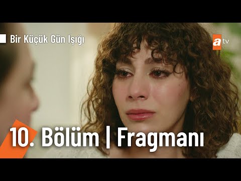 Bir Küçük Gün Işığı 10. Bölüm Fragmanı                                                                                                                                                                                                                    