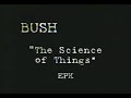 Bush - Science of Things Bush - Science of Things