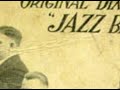 Original Dixieland Jazz Band - Jazz me Blues (1921)