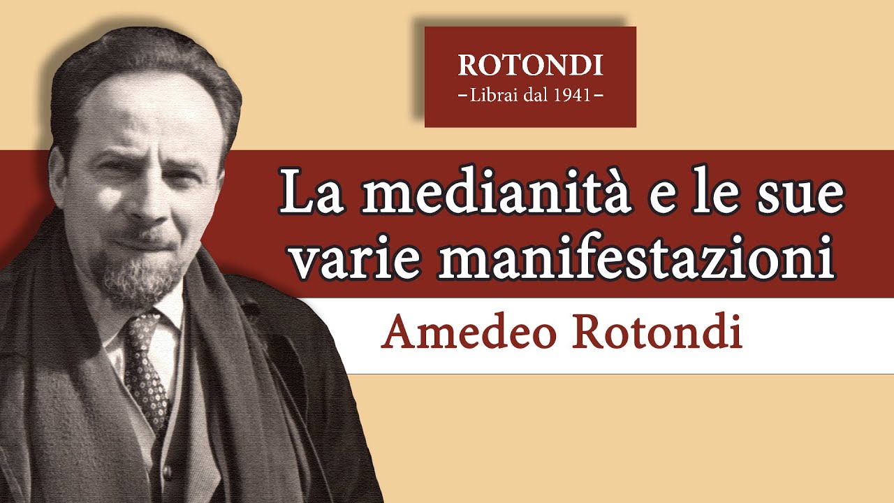 La medianità e le sue varie manifestazioni - Conversazioni di carattere spirituale - Amedeo Rotondi