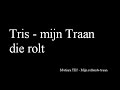 Triss - Mijn Traan die rolt Triss - Mijn Traan die rolt