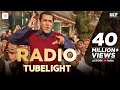 Radio Video Song | Tubelight