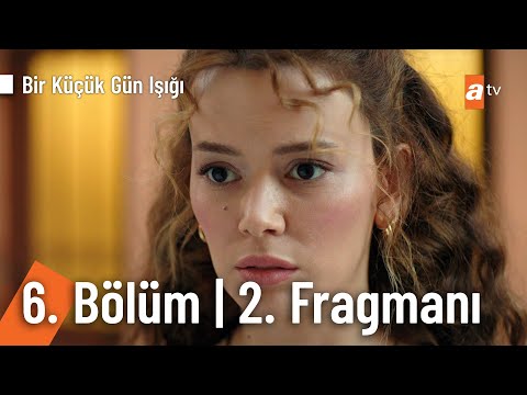 Bir Küçük Gün Işığı 6. Bölüm 2. Fragmanı                                                                                                                                                                                                                  