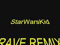 Star Wars Kid Rave Remix Star Wars Kid Rave Remix