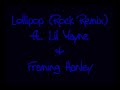 Lollipop (Rock Remix ft. Lil Wayne & Framing Hanley