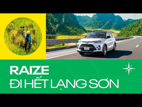 Thử xe Toyota Raize lần thứ 5 chưa chán: SUV nhỏ đi hết Lạng Sơn suýt hết xăng và cái kết mỹ mãn