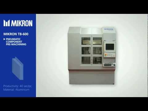 MIKRON - TB-600 - Pneumatic Component Pre-machining