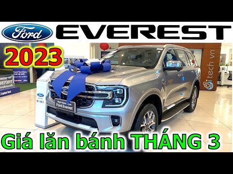 GIÁ LĂN BÁNH Ford Everest 2023 Tháng 3 | Chi tiết Ford Everest 2023 SUV-D 7 chỗ hàng đầu từ Mỹ