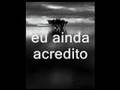 Eu Ainda acredito...