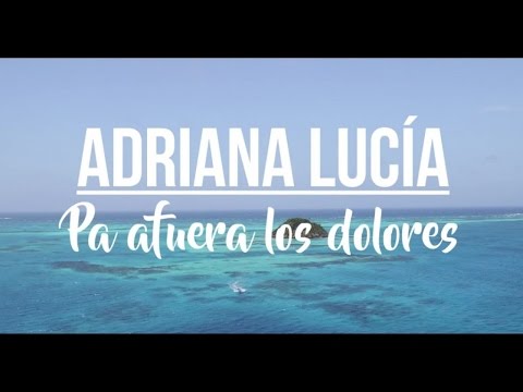 Pa Afuera Los Dolores - Adriana Lucía