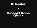 D-fender - Stoopid Dope Qlimix (Hardstyle Music)