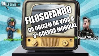 Filosofando no Warface | Da origem da vida a 3ª Guerra Mundial
