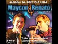 Maycon e Renato - Da Boca Pra Fora