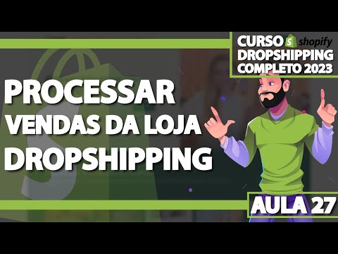 Aula 27 - Processando pedido de Dropshipping do Shopify no Aliexpress - DROPSHIPPING ATUALIZADO 2023