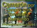 camaróntomatito y raimundo