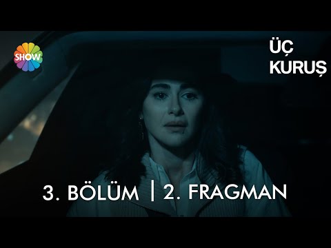 Üç Kuruş 3. Bölüm 2. Fragmanı                                                                                                                                                                                                                             