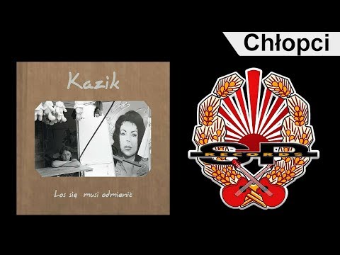 Tekst piosenki Kazik - Chlopci po polsku