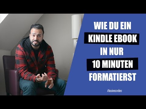 Wie du dein Kindle EBOOK in nur 10 MINUTEN formatiers ...