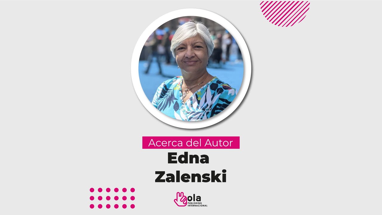 Conoce a nuestra autora Edna Zalenski | Hola Publishing Internacional