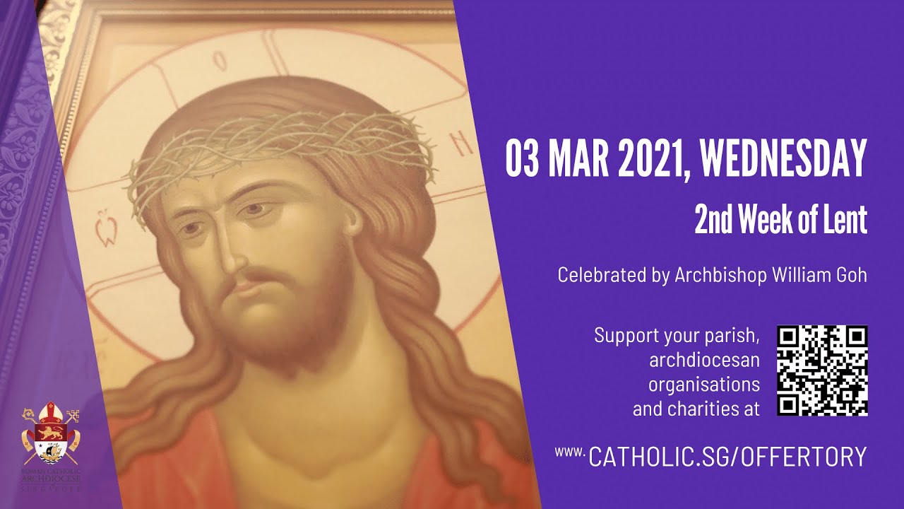 Singapore: Catholic Mass Today Online 3rd March 2021 - 2nd Week of Lent 2021