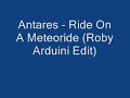 Antares - Ride On A Meteorite (Roby Arduini Edit)