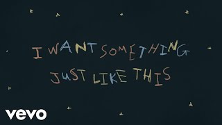 The Chainsmokers & Coldplay - Something Just L