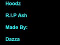 Hoodz - R.I.P Ash
