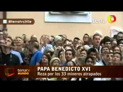 Papa Benedicto XVI envió fuerza a los 33 mineros atrapados en Copiapó