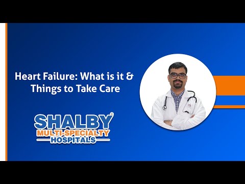 Heart Failure: What is it & Things to Take Care