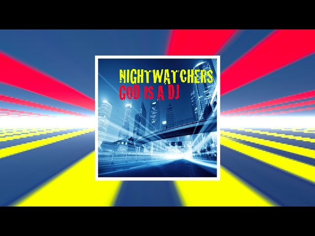 Nightwatchers - God Is A Dj (Nightwatchers Original Mix) слушать онлайн бесплатно Nightwatchers - God Is A Dj (Nightwatchers Original Mix)