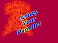How To Annoy Yout Parents