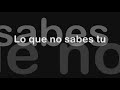 Lo que no sabes tu X bryan (letra)