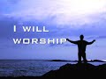 i will worship him