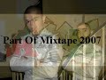 Dj A.F.G. - Part Of RnB Mixtape 2007 - 10 MIN