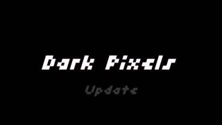 Dark Pixels (PreAlpha Update#1)