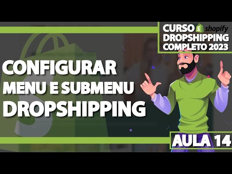 Aula 14 - Configurando o menu e submenu na loja Shopify - DROPSHIPPING ATUALIZADO 2023