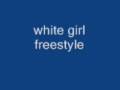 white girl freestyle 