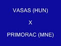 Vasas 6 X 7 Primorac - Euro League 2008