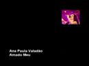 ANA PAULA VALAD�O - AMADO MEU