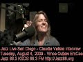 In part 1 of 2, Claudia Vallela chats with Vince Outlaw before her performance at Jazz Live San Diego, Tuesday, August 4, 2009. She talked about her band, her collaborations with Ricardo Peixoto and Kenny Werner, growing up in Brasil, and more...