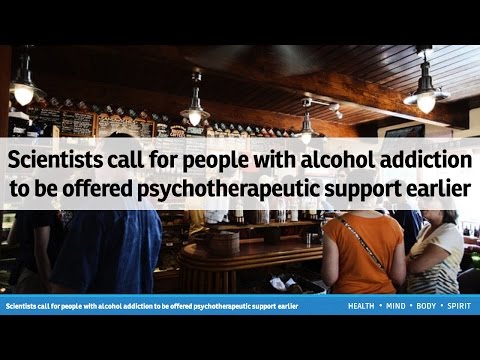 Scientists call for people with alcohol addiction to be offered psychotherapeutic support earlier
