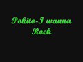 Pokito - I wanna Rock Pokito - I wanna Rock