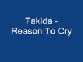Takida - Reason To Cry