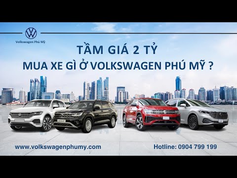 Tầm giá hơn 2 tỷ sở hữu xe Volkswagen nào là phù hợp nhất ? | 0904 799 199 | VW Phú Mỹ