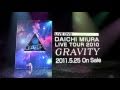 三浦大知/ LIVE DVD 「DAICHI MIURA LIVE TOUR 2010〜GRAVITY〜」 Official Trailer