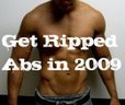 Get Ripped Abs in 2009 - 4 Week Jump Start To Six Pack Abs - week 1