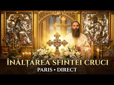 2026.09.14 DIRECT Utrenia și Sfânta Liturghie (☩ Înălțarea Sfintei Cruci) - Catedrala Paris