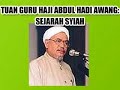Tuan Guru Haji Abdul Hadi Awang: Sejarah Syiah (3/3)