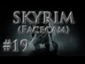 Skyrim: w/ Gassy #19 (Face-Cam)