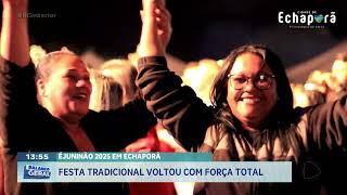 É Juninão 2025 em Echaporã: Festa tradicional voltou com força total